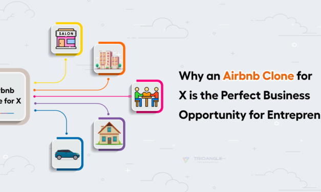 Why an Airbnb Clone for X is the Perfect Business Opportunity