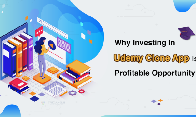 Why Investing In Udemy Clone App Is A Profitable Opportunity?