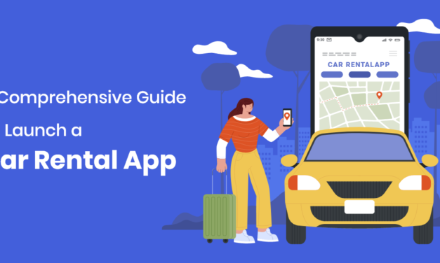 A Comprehensive Guide To Launch A Car Rental App