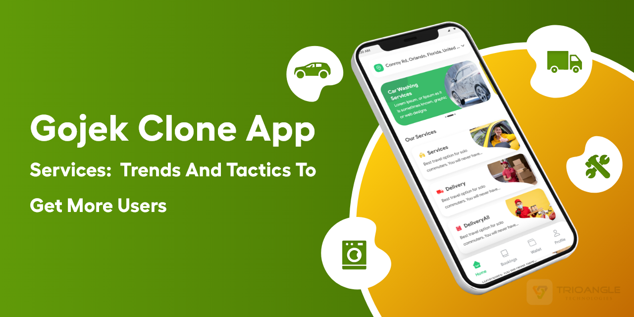 Gojek Clone App Services: Trends And Tactics To Get More Users