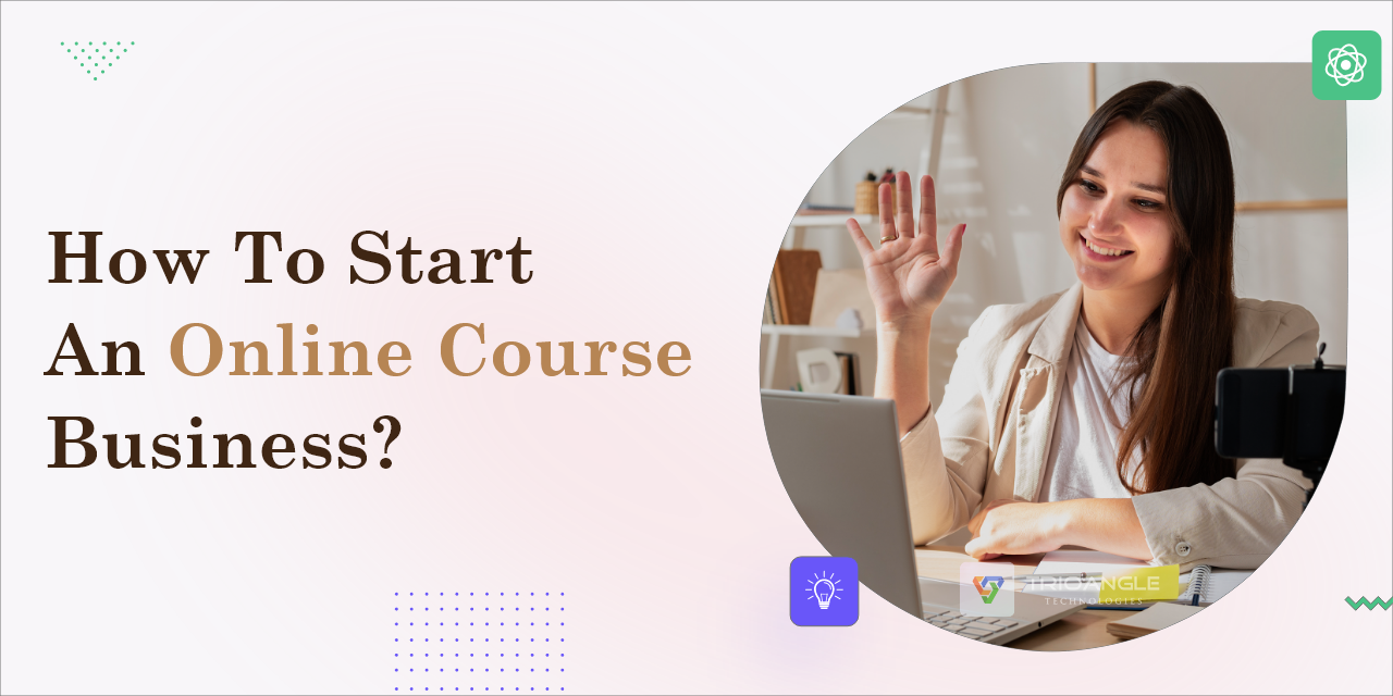 How To Start An Online Course Business?