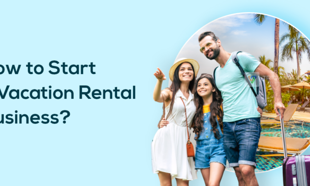 How To Start a Vacation Rental Business?