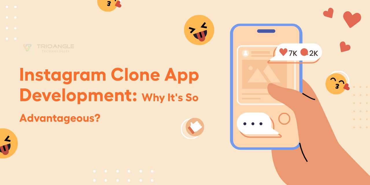 Instagram Clone App Development: Why It’s So Advantageous? 