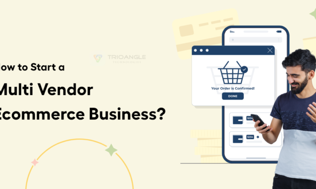 How to Start A Multi Vendor Ecommerce Business? 
