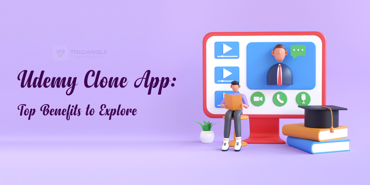 Udemy Clone App: Top Benefits To Explore 