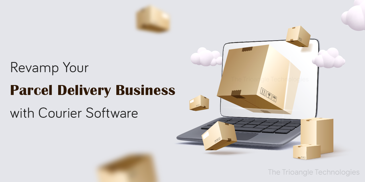 Revamp Your Parcel Delivery Business with Courier Software