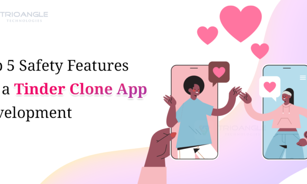 Top 5 Safety Features for a Tinder Clone App Development