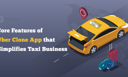 Core Features of Uber Clone App that Simplifies Taxi Business