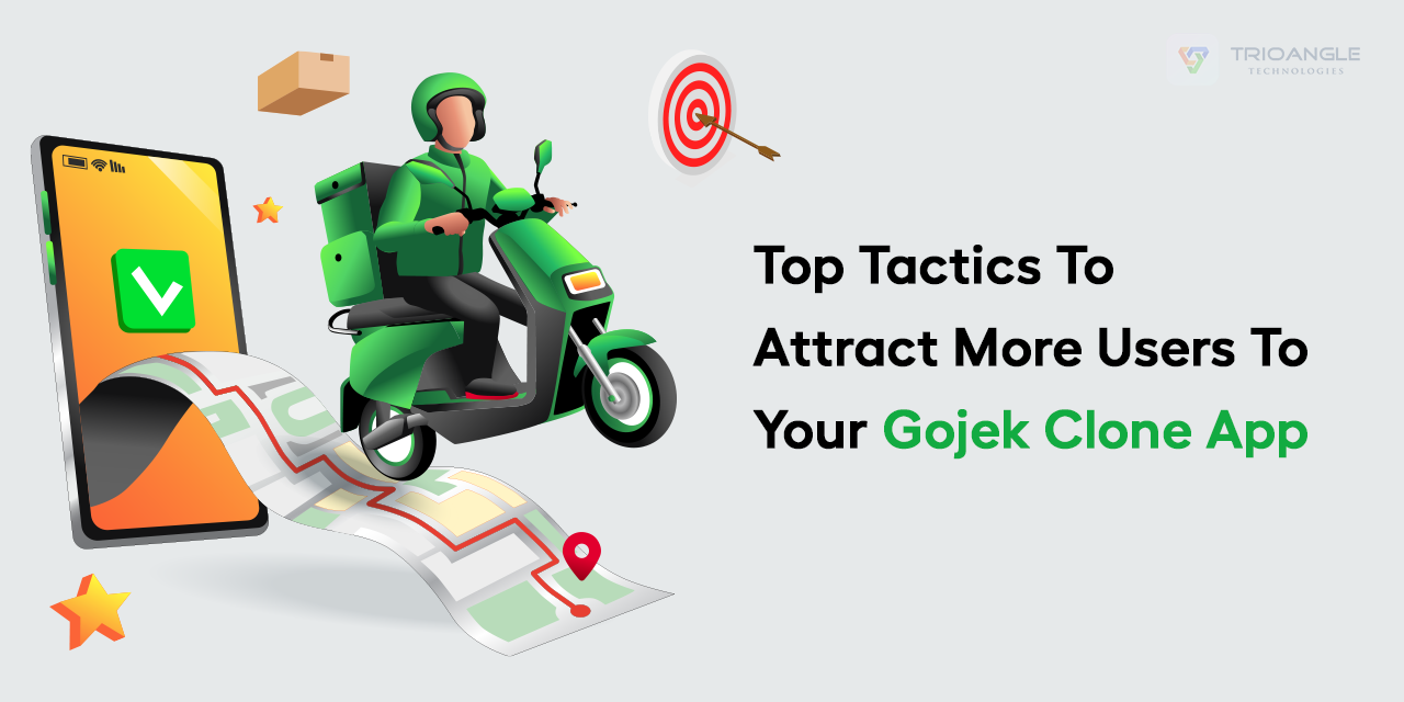 Top Tactics to Attract More Users to Your Gojek Clone App