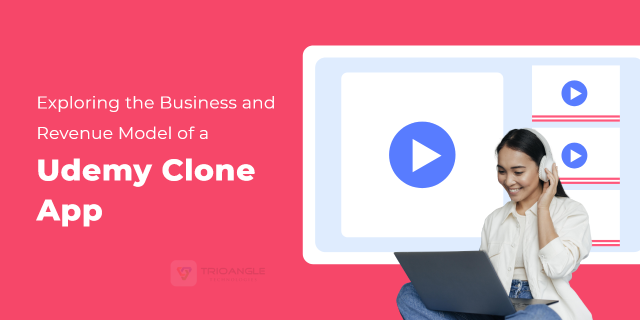 Exploring the Business and Revenue Model of a Udemy Clone App