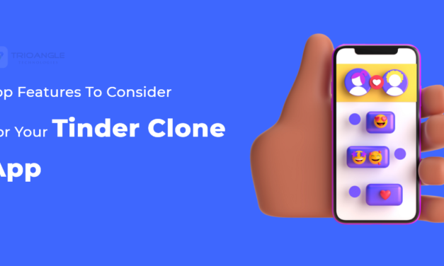 Tinder Clone App: Top Features To Consider