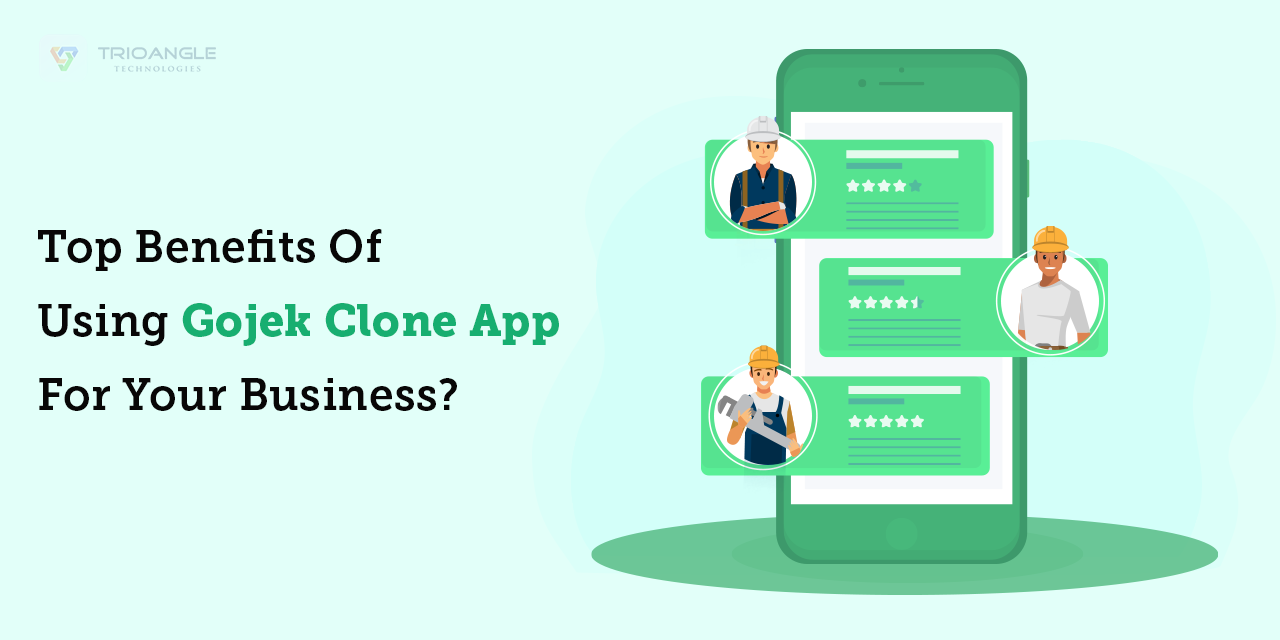 Top Benefits Of Using Gojek Clone App For Your Business?